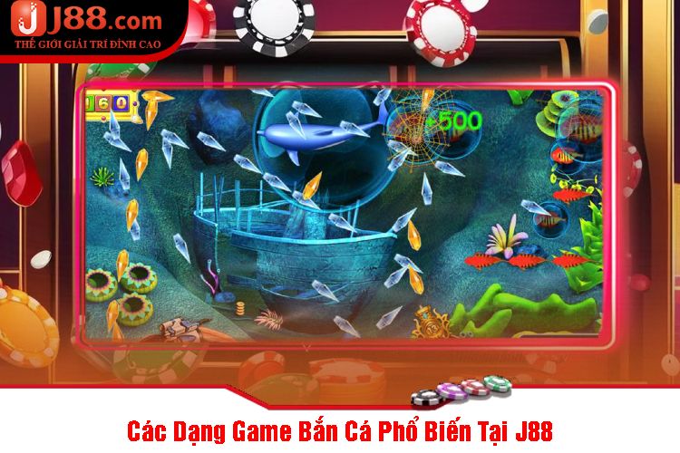 Các Dạng Game Bắn Cá Phổ Biến Tại J88