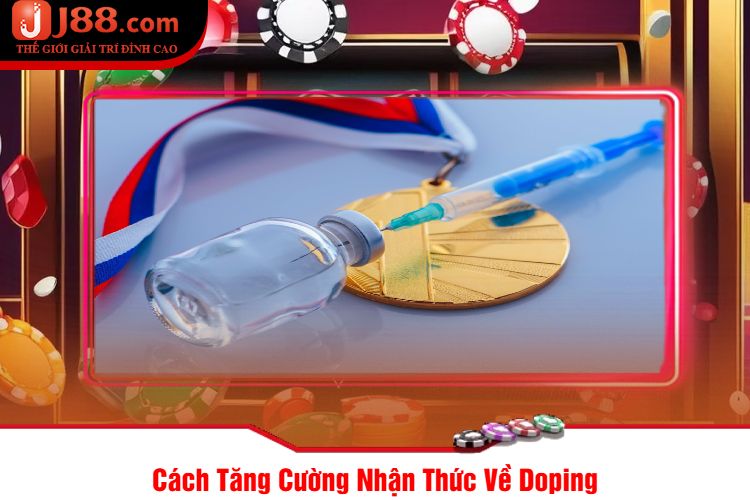 Cách Tăng Cường Nhận Thức Về Doping