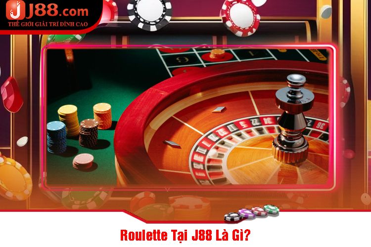 Roulette Tại J88 Là Gì