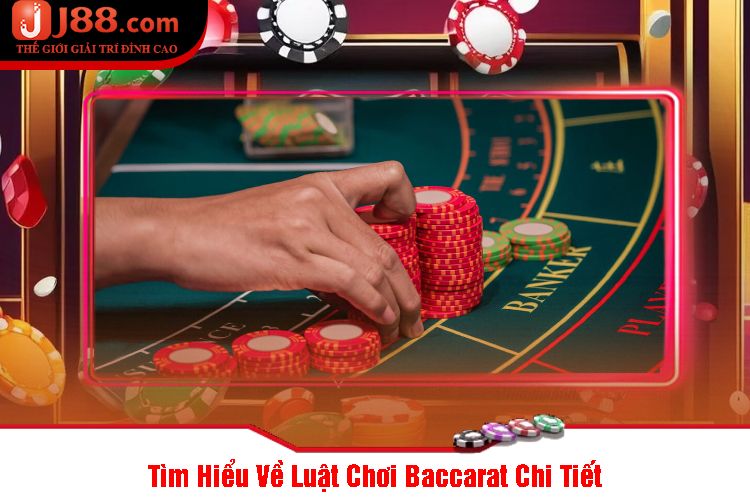 Tìm Hiểu Về Luật Chơi Baccarat Chi Tiết